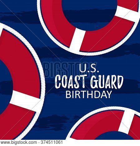 Us Coast Guard Birthday Vector Card Template. Backgound For Festival With Simple Flat Lifebuoy Ring.