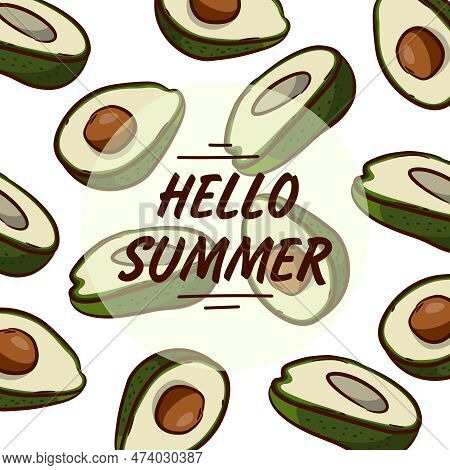 The Inscription In A Circle Hello Summer On The Background Of A Pattern Of Avacado. Summer Mood. Rej