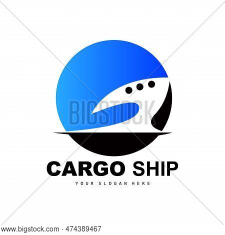 Cargo Ship Logo, Fast Cargo Ship Vector, Sailboat, Design For Ship Manufacturing Company, Waterway S