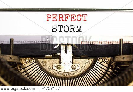 Perfect Storm Symbol. Concept Words Perfect Storm Typed On Beautiful Old Retro Typewriter. Beautiful