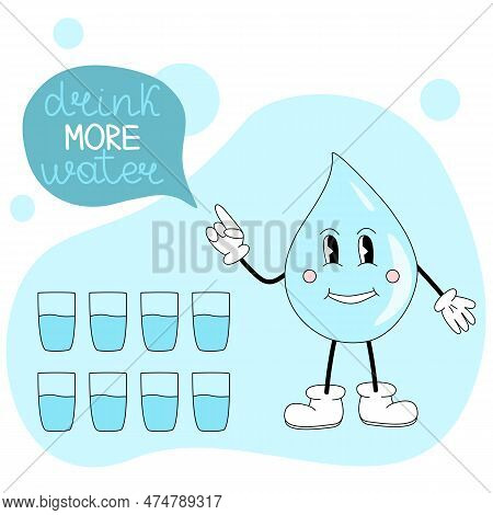 Retro Style Cute Drop Of Water Cartoon Character With Eyes, Legs And Arms Says Drink More Water, Han