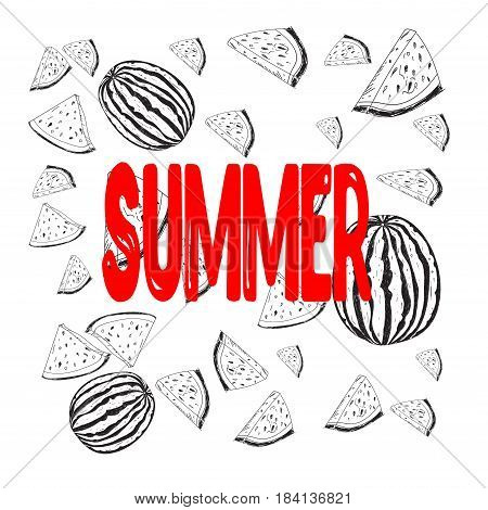 Watermelon on a white background. Summer vector illustration. Hand lettering inspirational typography poster, banner