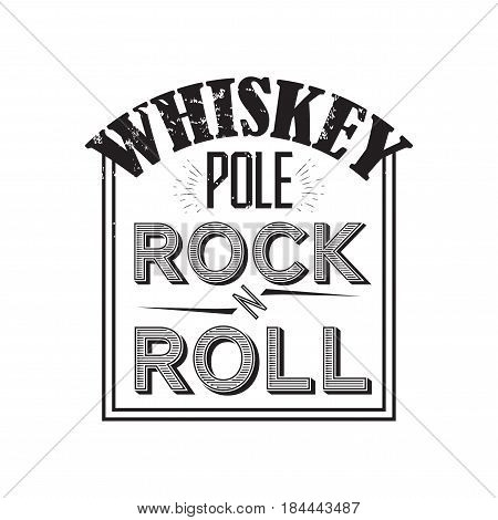 whiskey pole rock-n-roll, motto written on white background, frame with stars in vintage americana whiskey label style, vector illustration, design for t-shirt