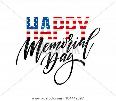 Happy Memorial Day card. National american holiday. Festive poster or banner with hand lettering. Vector illustration EPS10