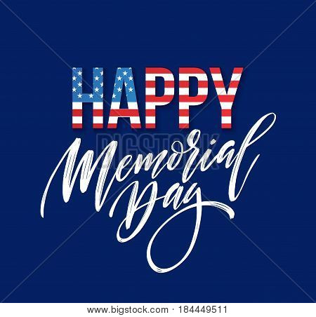 Happy Memorial Day card. National american holiday. Festive poster or banner with hand lettering. Vector illustration EPS10