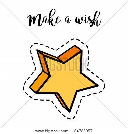 Fashion patch element with quote, Make a wish. Star badge vector illustration
