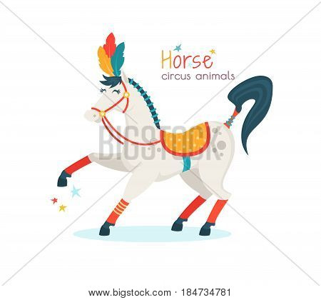 Circus horse isolated on white background. Trained animal performs trick at arena. Vector illustration in cartoon style for ticket, invitation, card, flyer, promotion leaflet