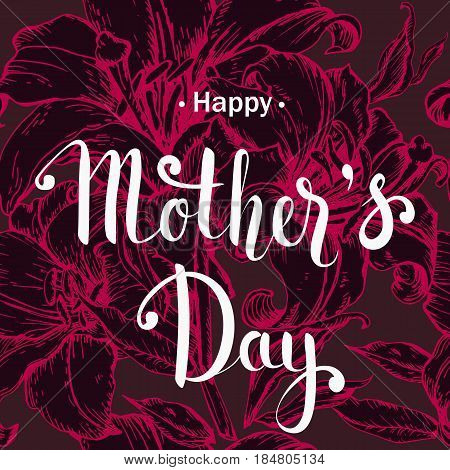 Happy Mother's day postcard. Hand drawn sketch lilium flowers.