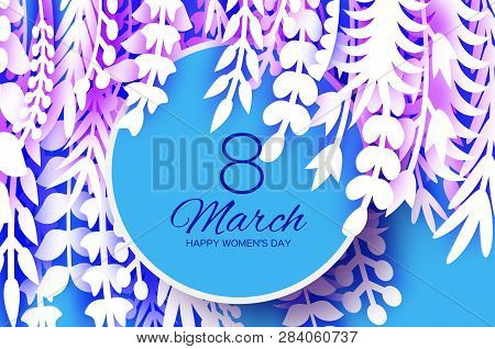 8 March. Origami Spring Flowers For Happy Womens Day. Mixed White Paper Cut Outs Plants, Flowers, Tr