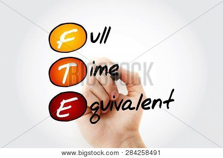 Fte - Full Time Equivalent Acronym With Marker, Business Concept Background