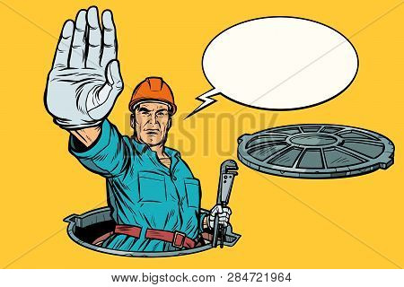Gesture Stop. Plumber In The Manhole. Pop Art Retro Vector Illustration Kitsch Vintage