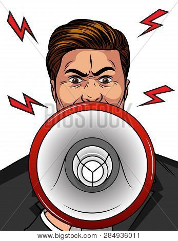 Color Vector Pop Art Comic Style Illustration Of An Angry Man With A Loudspeaker In His Hand. An Agg