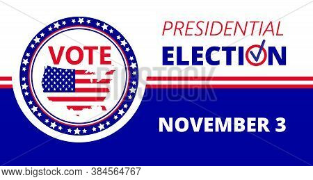 2020 United States Of American Presidential Election In November 3. Electoral Campaign, Agitation, R