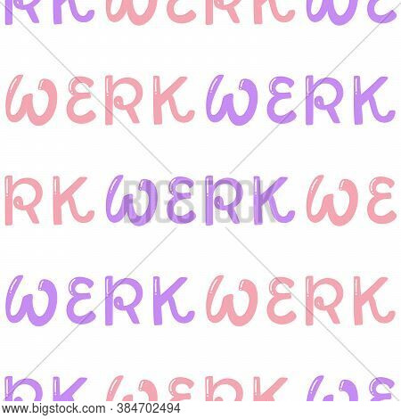 Werk. Trendy Lettering With Pop Art Seamless Text. Seamless Texture. Vintage Background Poster. Geom