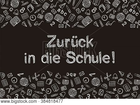 German Back To School Text Written By White Chalk On Blackboard. Blank For School Banner, Presentati