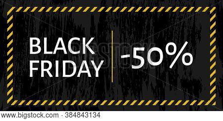 Black Friday. Abstract Website Template For Goods And Services, Super Discounts. Universal Backgroun