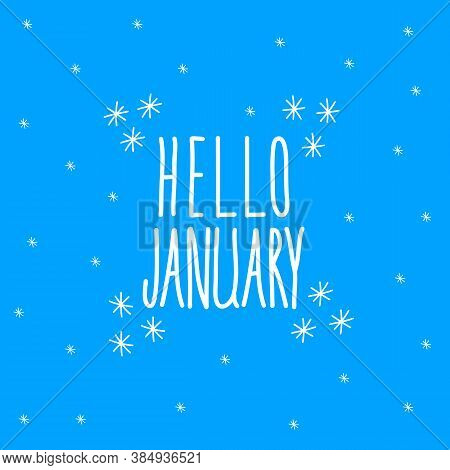 Hello January. Lettering On A Blue Background. Vector Stock Illustration.