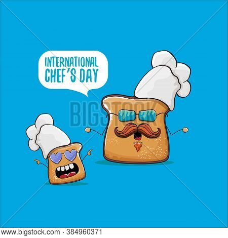 International Chef Day Greeting Card Or Banner With Vector Funny Cartoon Chef Bread With Cheaf Hat I
