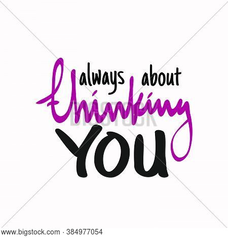 Always Thinking About You. Quote About Romantic Love In Doodle Art. Vector Illustration
