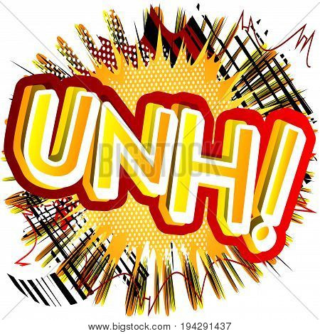 Unh! - illustrated comic book style expression.