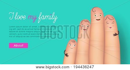 Happy family card. Realistic funny fingers with faces together. Inspirational and heartwarming poster. Flat style vector illustration on turquoise background