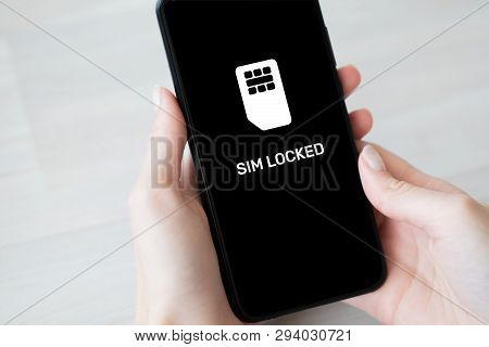 Sim Locked Message On Mobile Phone Screen. Communication Concept.