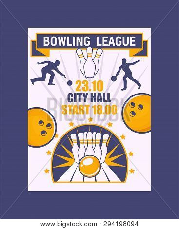 Bowling League Banner, Poster Vector Illustration. Ball Crashing Into The Pins, Getting Strike. Bowl