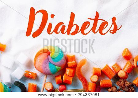 Sweets And Candies With Sugar, Flat Lay With Word Diabetes