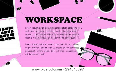 Workplace For Business, Management And It. View From Above. Laptop, Mobile Phone, Notebook, Glasses 