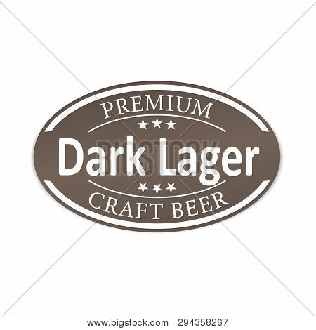 Dark Lager Premium Craft Beer Bar, Pub And Themes. Vector Illustration