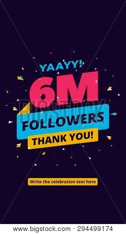 6m Followers, One Million Followers Social Media Post Background Template. Creative Celebration Typo