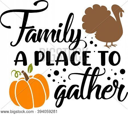 Family A Place To Gather Quote. Thanksgiving Day