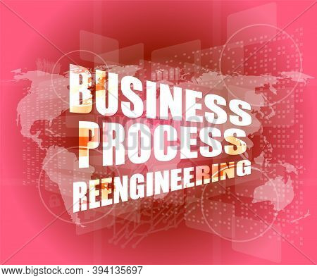 Business Process Reengineering Interface Hi Technology. Touch Screen