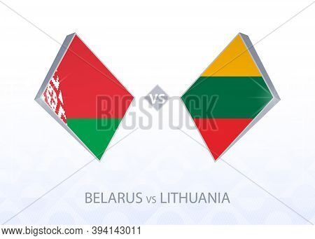 Europe Football Competition Belarus Vs Lithuania, League C, Group 4. Vector Illustration.