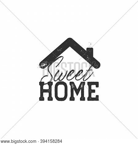 Home Sweet Home Card, Typography For Cards Or T-shirt Printing In Grunge Effect. Stock Vector Illust