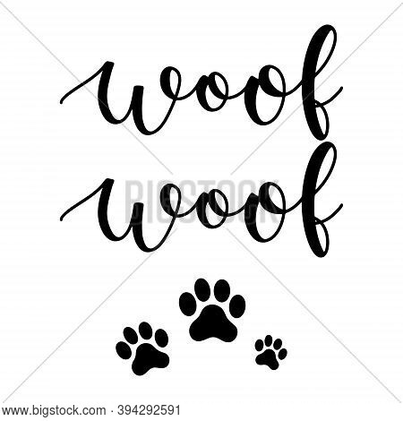 Woof Word With Paw Marks Hand Drawn Lettering Ink In Black Vector Illustration. Brush Calligraphy Is