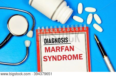Marfan Syndrome. Text Inscription On The Form In The Medical Folder. The Diagnosis Was Made By A Doc