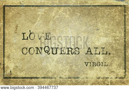 Love Conquers All - Ancient Roman Poet Virgil Quote Printed On Grunge Vintage Cardboard