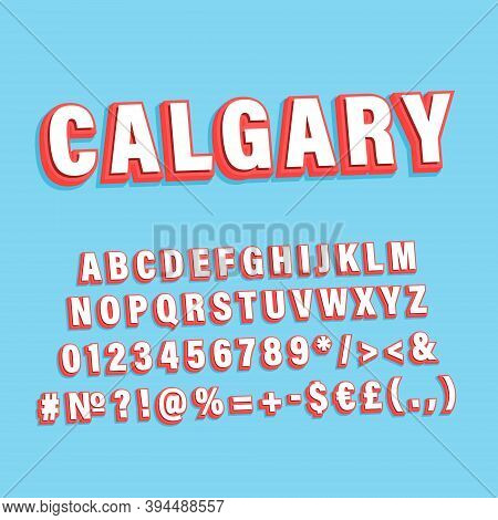 Calgary Vintage 3d Vector Alphabet Set. Retro Bold Font, Typeface. Pop Art Stylized Lettering. Old S