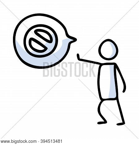 Hand Drawn Stickman Stop Sign With Speech Bubble Simple Outline Negative Sign Doodle Icon Clipart. F