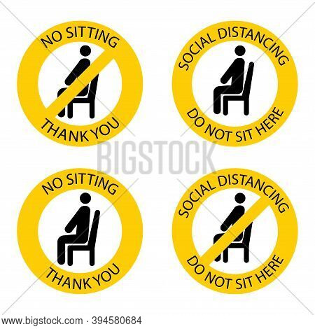 No Sitting There. Forbidden Seat. Keep Social Distance To Prevent Infection With The Coronavirus. Do