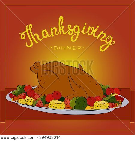 Baked Turkey With Vegetables On The Holiday Table. Happy Thanksgiving.