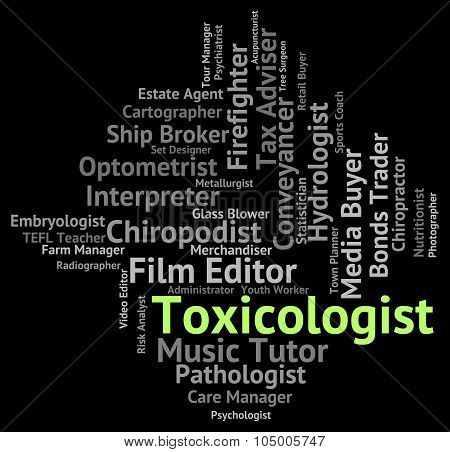 Toxicologist Job Indicates Occupation Recruitment And Career