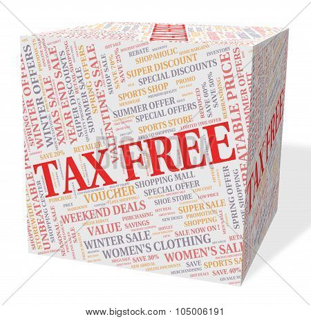 Tax Free Cube Represents Taxpayers Text And Gst