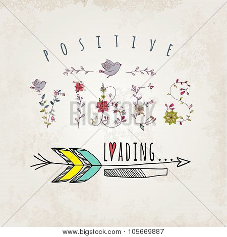 Floral elements of vintage. Phrase possitive vibes loading