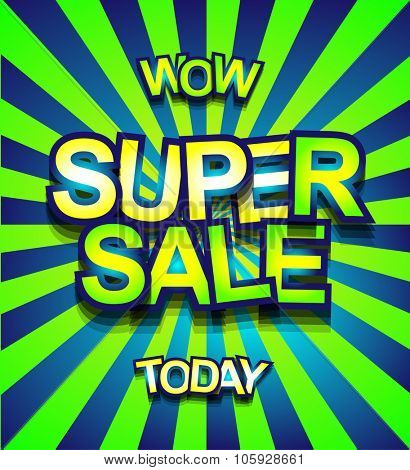 Super Sale Today background for your promotional posters, advertising shopping flyers, discount banners, clearence sales event, seasonal promotions and so on.