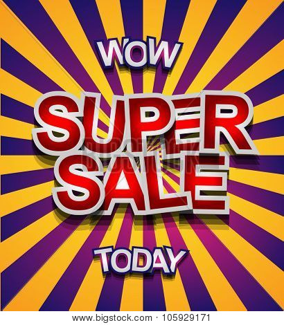 Super Sale Today background for your promotional posters, advertising shopping flyers, discount banners, clearence sales event, seasonal promotions and so on.