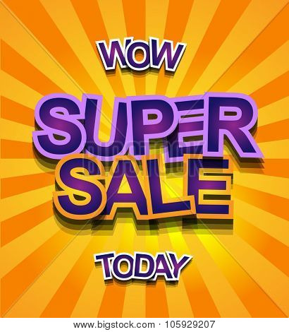 Super Sale Today background for your promotional posters, advertising shopping flyers, discount banners, clearence sales event, seasonal promotions and so on.