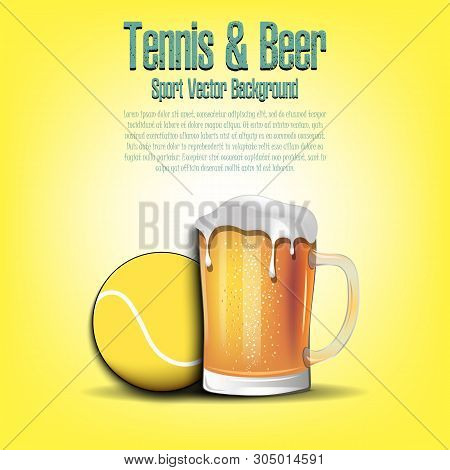 Tennis Ball With Mug Of Beer. Pattern For Banner, Poster, Greeting Card, Party Invitation, Signboard