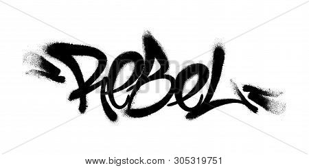 Sprayed Rebel Font Graffiti With Overspray In Black Over White. Vector Illustration.